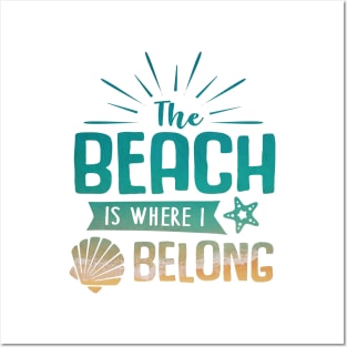 The Beach is Where I Belong Posters and Art